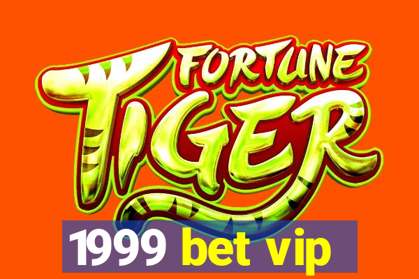 1999 bet vip